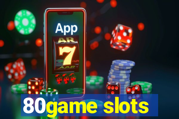 80game slots